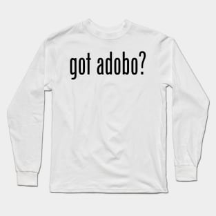 Got Adobo? Filipino Food Humor Design by AiReal Apparel Long Sleeve T-Shirt